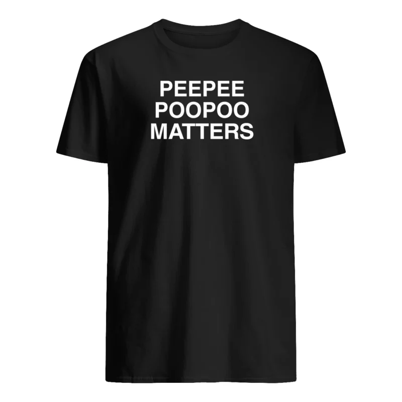 Peepee Poopoo Matters Shirt