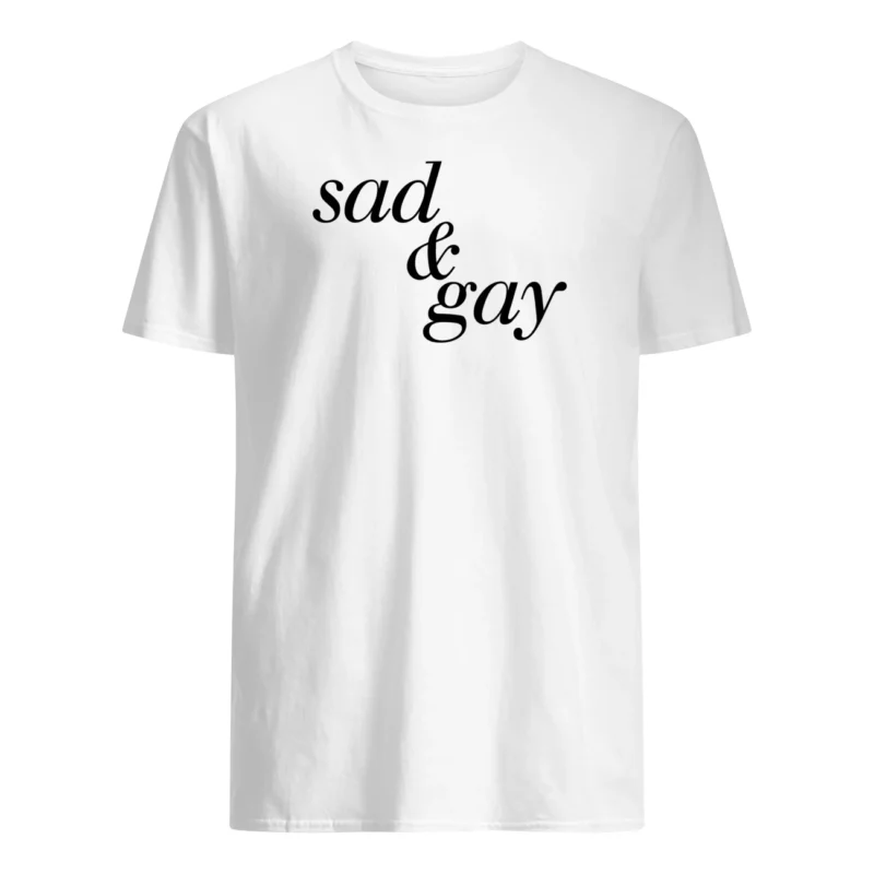 Sad And Gay Shirt
