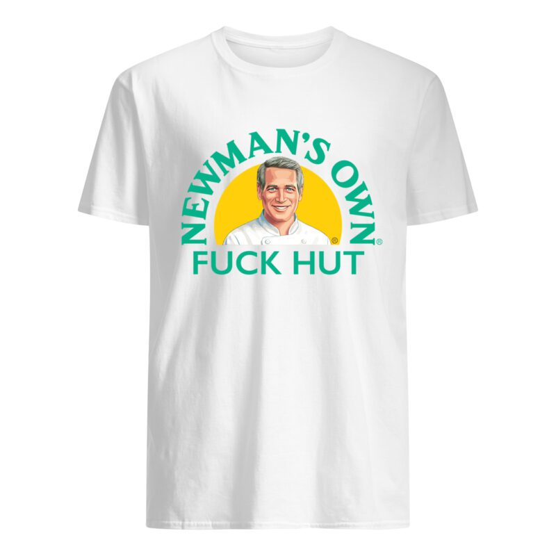 Newman’S Own F*Ck Hut Shirt