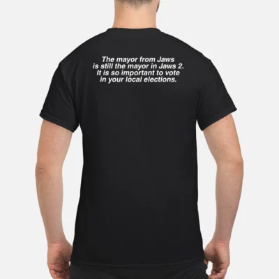 The Mayor From Jaws Is Still The Mayor In Jaws 2 Shirt