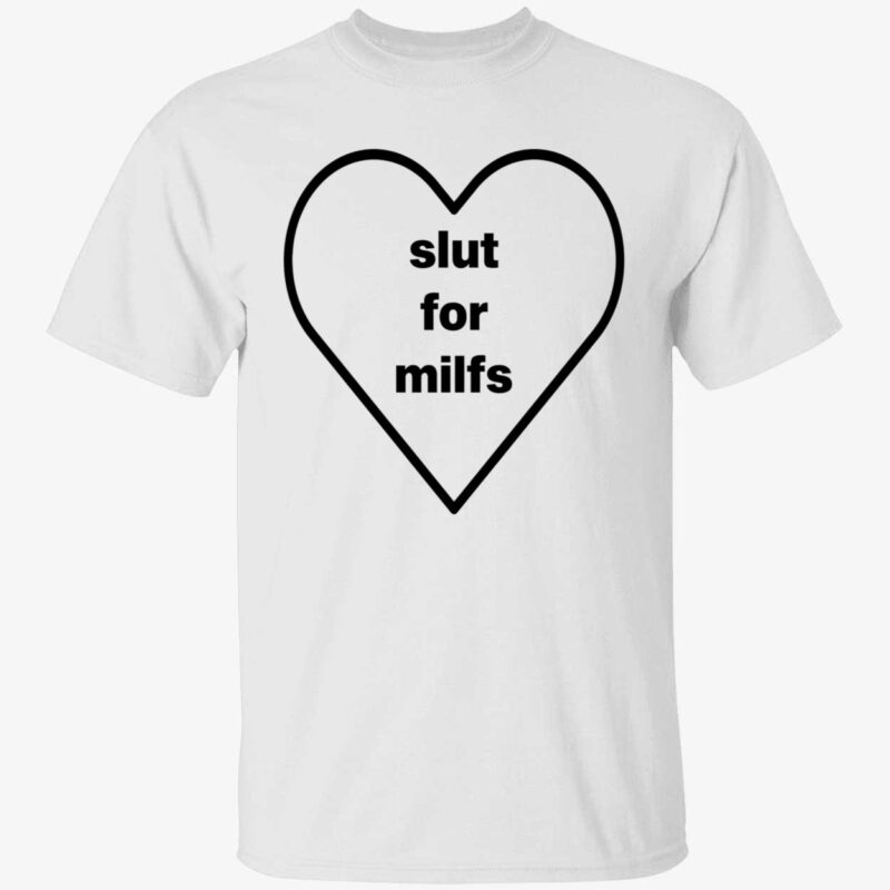 Sl*T For Milfs Shirt