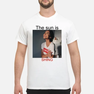 The Sun Is Shining Shirt