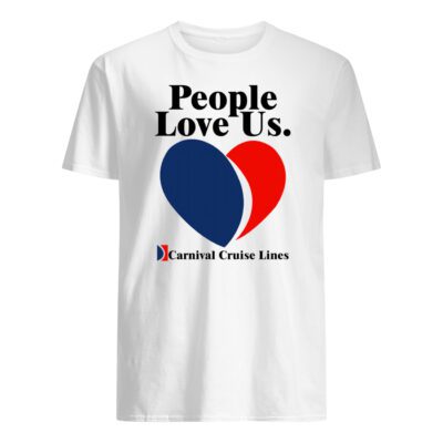 People Love Us Carnival Cruise Lines Shirt