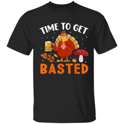 Turkey Time To Get Basted Shirt