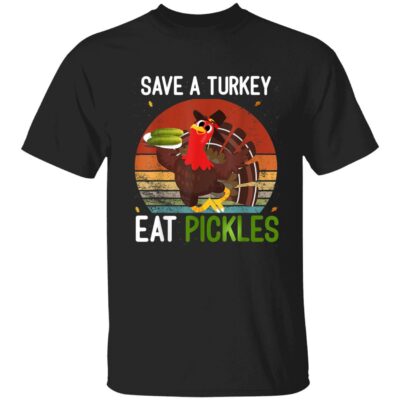 Save A Turkey Eat Pickles Shirt