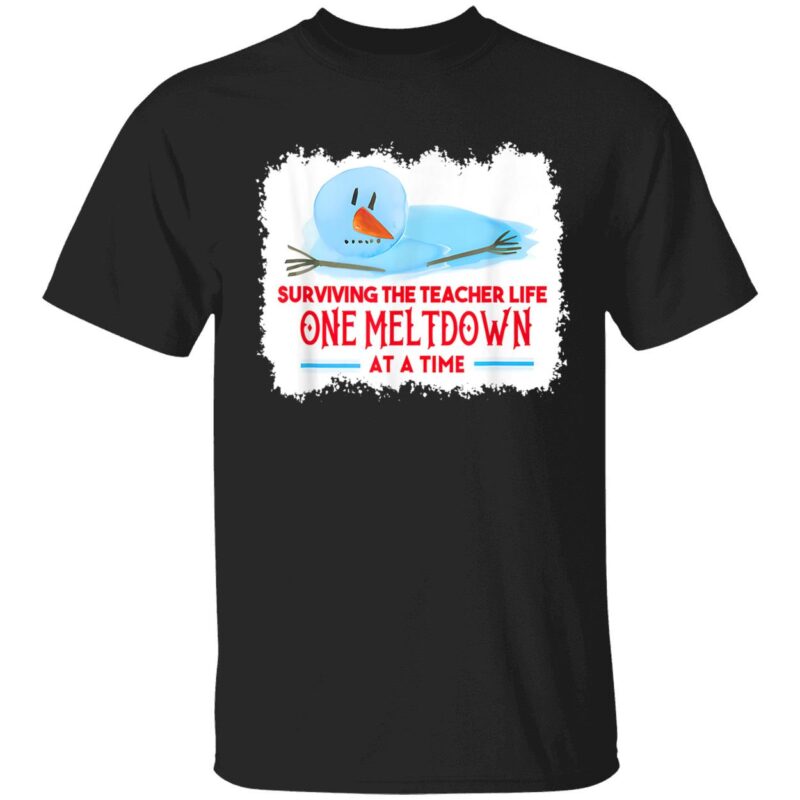 Surviving The Teacher Life One Meltdown At A Time Shirt