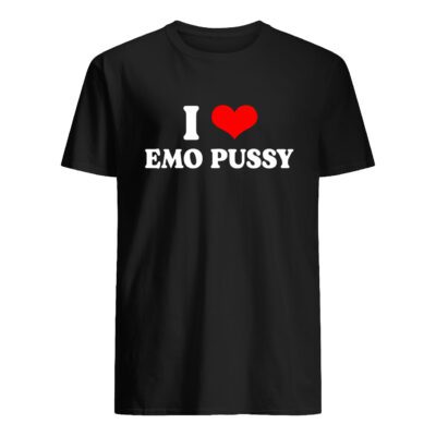I Love Emo P*Ssy Shirt