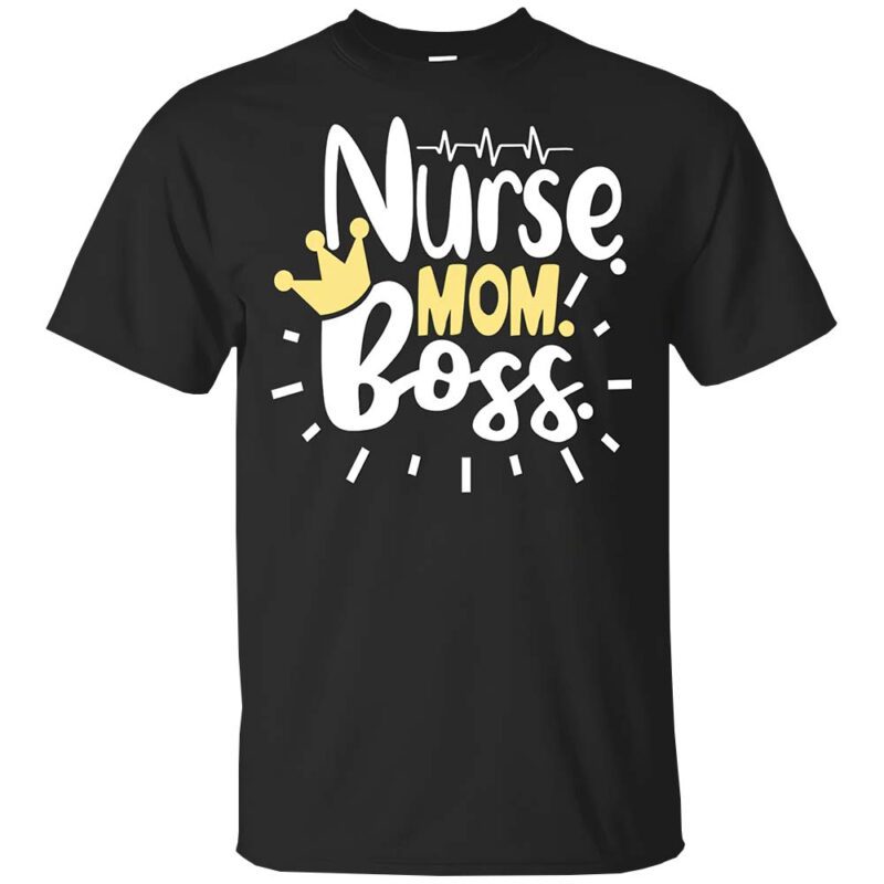 Nurse Mom Boss Shirt