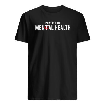 Powered By Mental Health Shirt