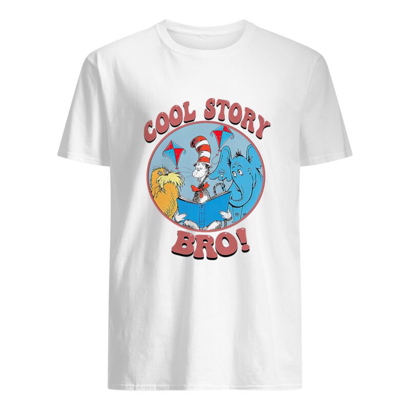 Cool Story Bro Dr. Seuss Shirt