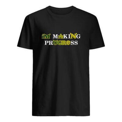 I’M Making Progress Shirt