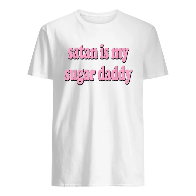 Satan Is My Sugar Daddy Shirt