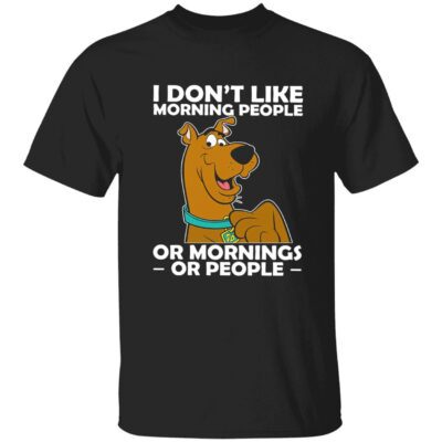 Scooby-Doo I Don’T Like Morning People Or Mornings Or People Shirt
