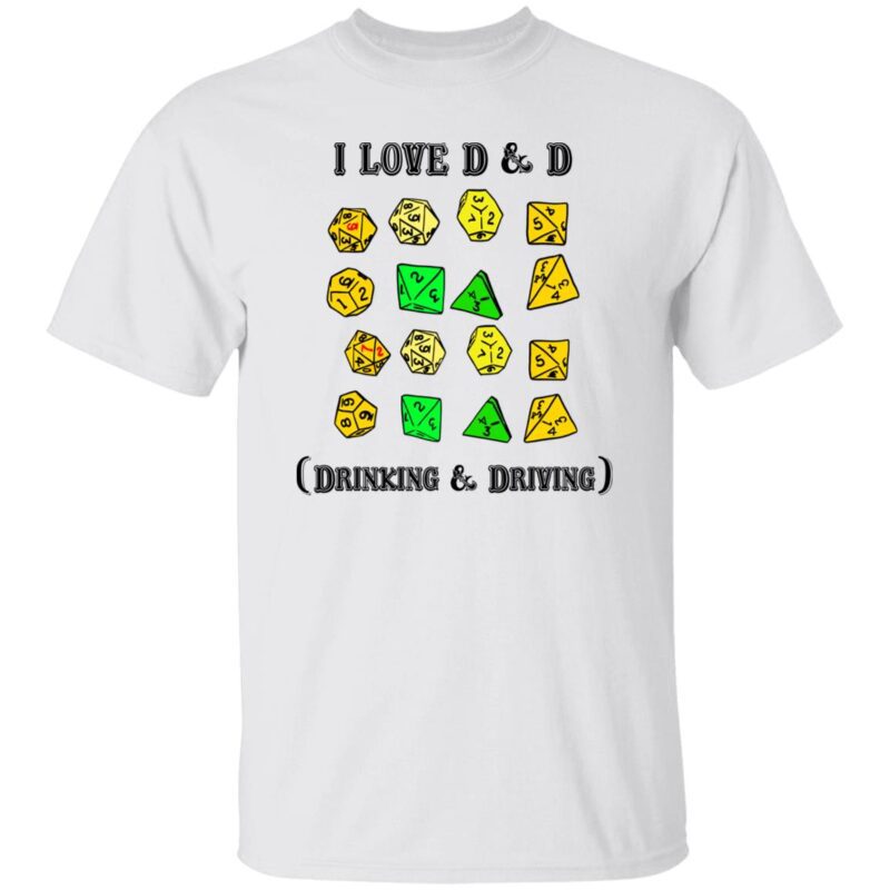 I Love D And D Drinking And Driving Shirt