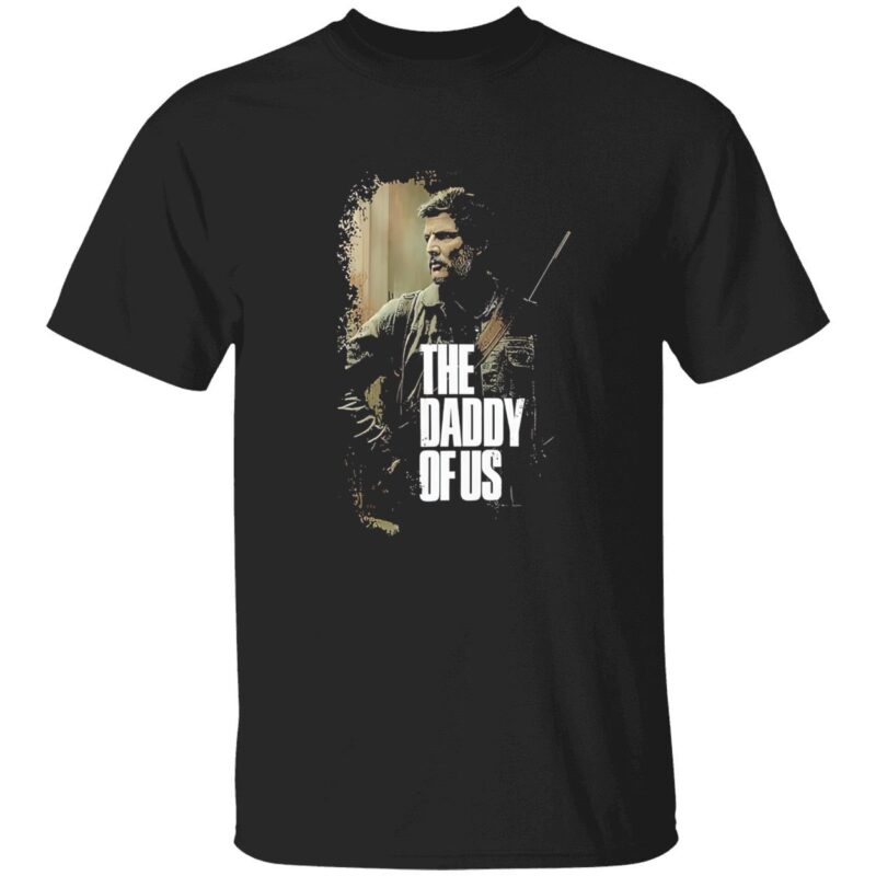 Pedro Pascal The Daddy Of Us Shirt