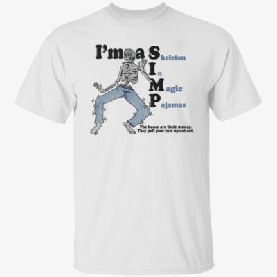 I’M A Simp Skeleton In Magic Pajamas Shirt