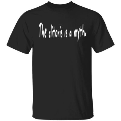 The Cl*Toris Is A Myth Shirt