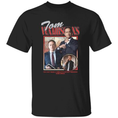 Tom Wambsgans You Can’T Make A Tomlette Shirt