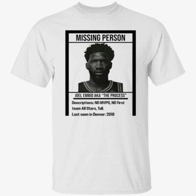 Missing Person Joel Embid Aka The Process Shirt