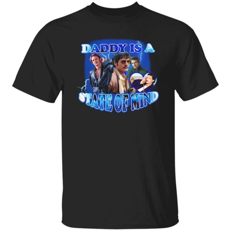Pedro Pascal Daddy Is A State Of Mind T-Shirt