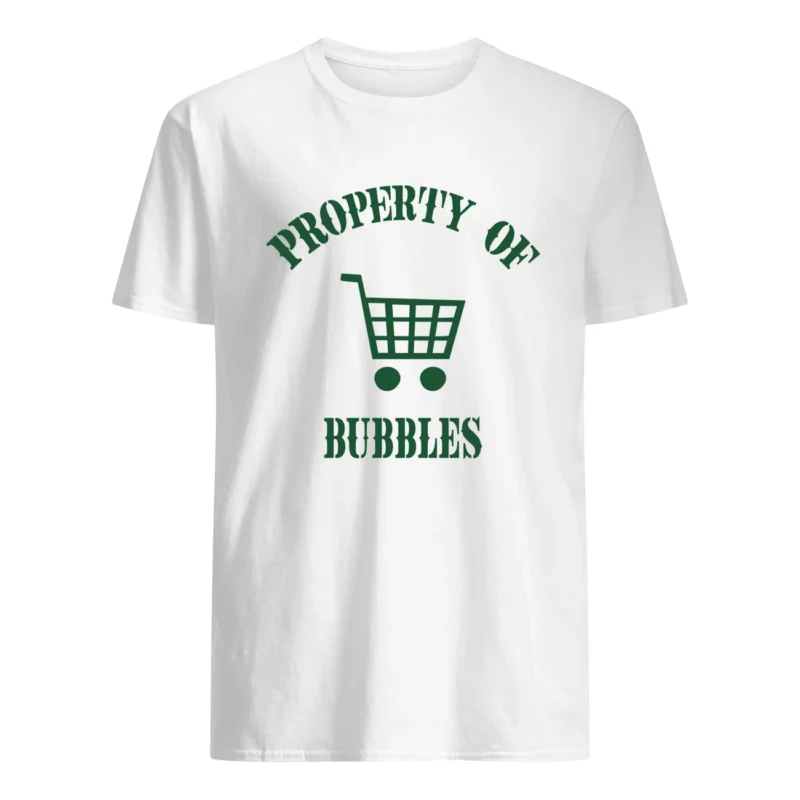 Poperty Of Bubbles Shirt