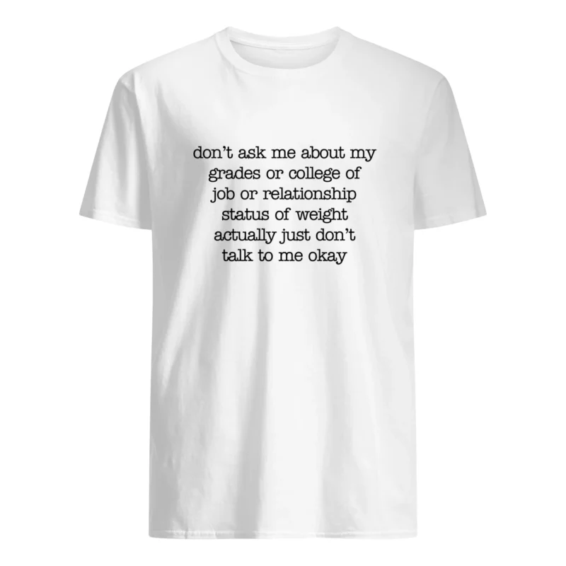 Don’T Ask Me About My Grades Or College Of Job Shirt