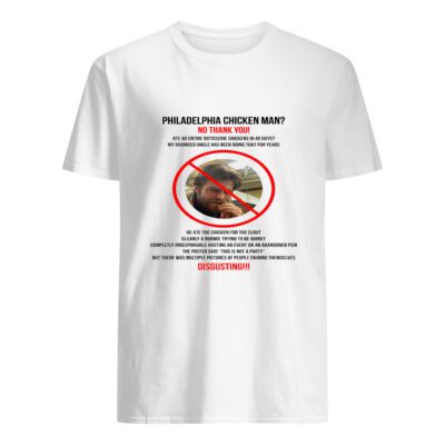 Philadelphia Chicken Man No Thank You Shirt