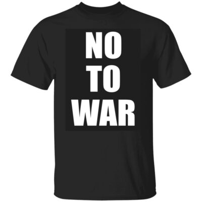 No To War Shirt