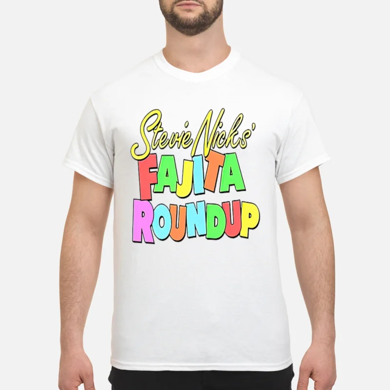 Stevie Nicks Fajita Roundup Shirt