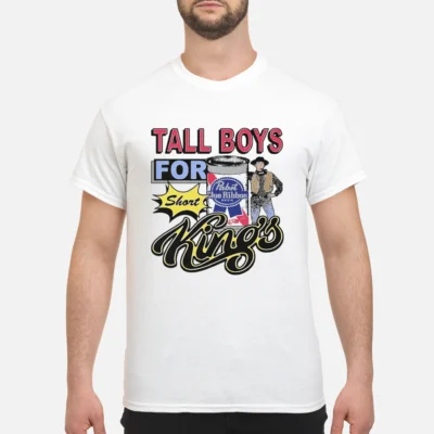 Tall Boys For Short Kings Pabst Blue Ribbon Shirt