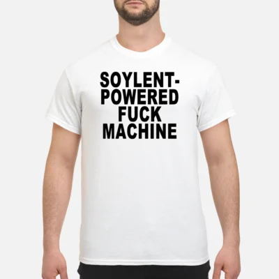 Soylent Powered F*Ck Machine T-Shirt
