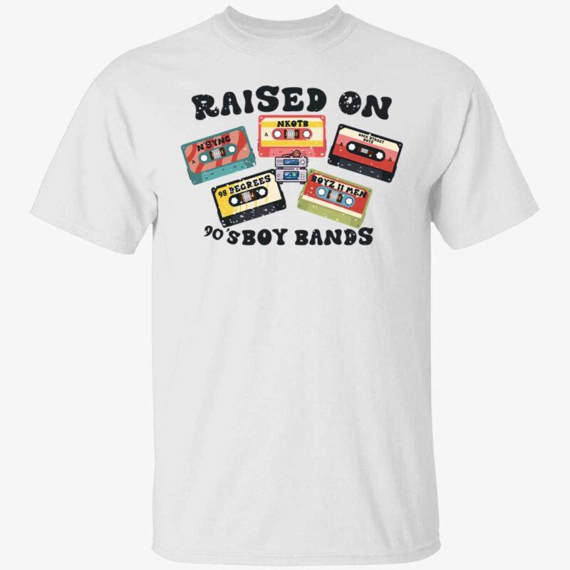 Raised On 90’S Boy Bands Shirt